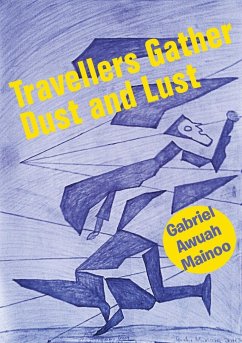 Travellers Gather Dust and Lust - Mainoo, Gabriel Awuah