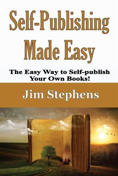 Self-Publishing Made Easy - Stephens, Jim