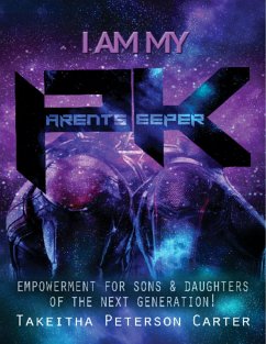 I Am My Parent's Keeper: Empowerment for Sons and Daughters of the Next Generation (eBook, ePUB) - Carter, Takeitha Peterson