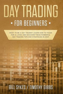 Day Trading for Beginners - Sykes, Bill; Gibbs, Timothy