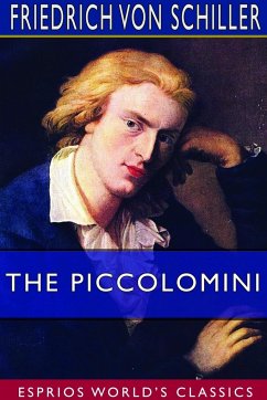 The Piccolomini (Esprios Classics) - Schiller, Friedrich von