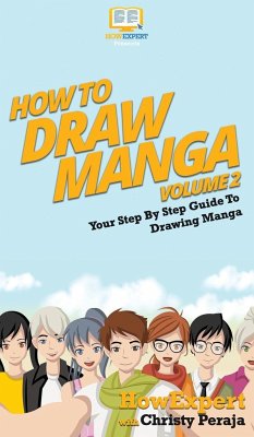 How To Draw Manga Volume 2 - Howexpert; Peraja, Christy