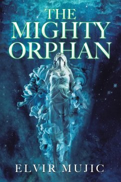 The Mighty Orphan - Mujic, Elvir