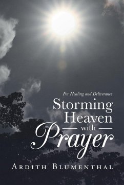 Storming Heaven with Prayer - Blumenthal, Ardith