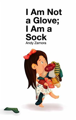 I Am Not a Glove; I am a Sock - Zamora, Andy