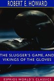 The Slugger's Game, and Vikings of the Gloves (Esprios Classics)