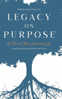 Legacy on Purpose¿ - Group, Defining Legacy; Llc