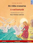 De vilda svanarna - A vad hattyúk (svenska - ungerska)