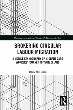 Brokering Circular Labour Migration (eBook, PDF) - Shy Chau, Huey