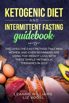Ketogenic Diet and Intermittent Fasting Guidebook - Williams, Leanne; Vogel, Liz