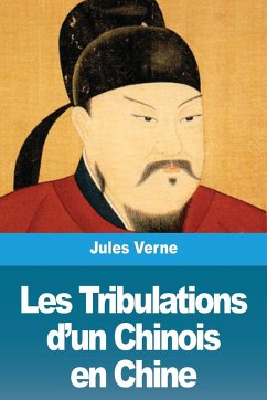Les Tribulations d'un Chinois en Chine - Verne, Jules
