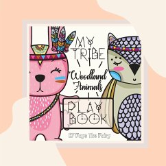 MY TRIBE; WOODLAND ANIMALS PLAY BOOK [Paperback Teacher Edition] - The Fairy, Faye