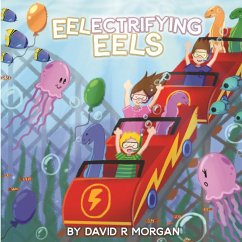 Eel-ectrifying Eels - Morgan, David R