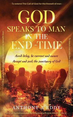 GOD Speaks to Man in the End-Time - Eddy, Anthony A