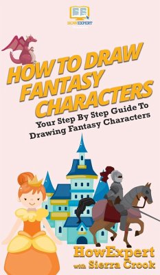 How To Draw Fantasy Characters - Howexpert; Crook, Sierra