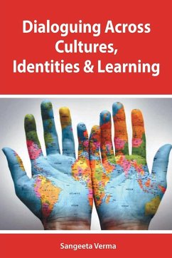 DIALOGUING ACROSS CULTURES, IDENTITIES AND LEARNING - Verma, Sangeeta