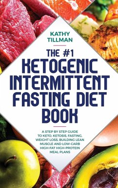 The #1 Ketogenic Intermittent Fasting Diet Book - Tillman, Kathy