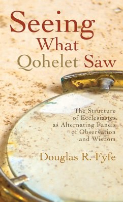 Seeing What Qohelet Saw - Fyfe, Douglas R.