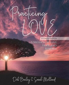 Practicing Love Journal Edition - Melland, Sarah; Bailey, Deb