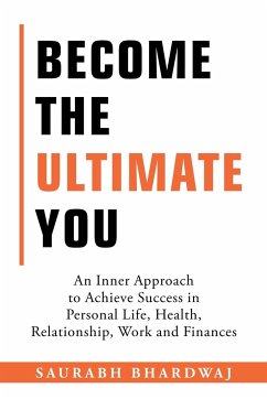 Become the Ultimate You - Bhardwaj, Saurabh