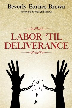 Labor Til' Deliverance - Brown, Beverly Barnes