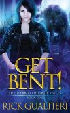 Get Bent!