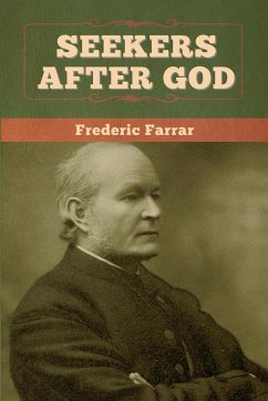 Seekers after God - Farrar, Frederic