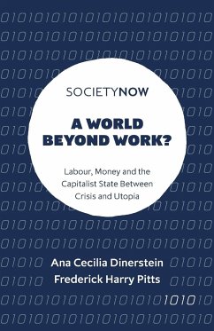 A World Beyond Work? - Dinerstein, Ana Cecilia (University of Bath, UK); Pitts, Frederick Harry (University of Bristol, UK)