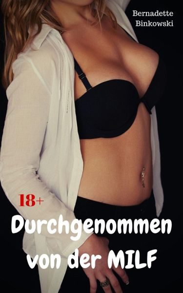 Durchgenommen von der MILF (eBook, ePUB) Durchgenommen von der MILF (eBook, ePUB)