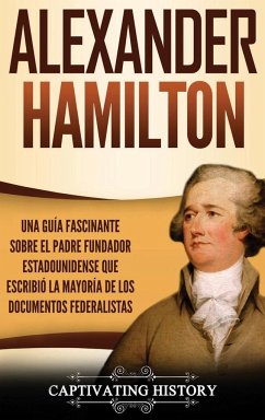 Alexander Hamilton - History, Captivating