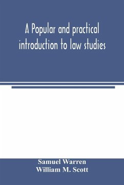 A popular and practical introduction to law studies - Warren, Samuel; M. Scott, William