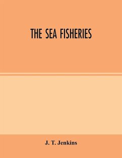 The sea fisheries - T. Jenkins, J.