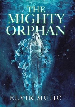 The Mighty Orphan - Mujic, Elvir