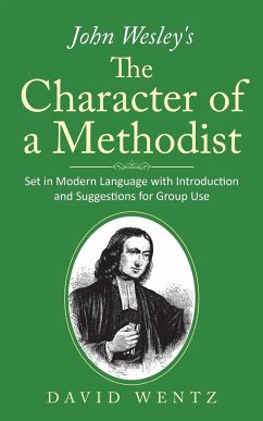 John Wesley's The Character of a Methodist - Wentz, David