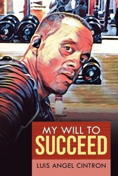 My Will to Succeed - Cintron, Luis Angel