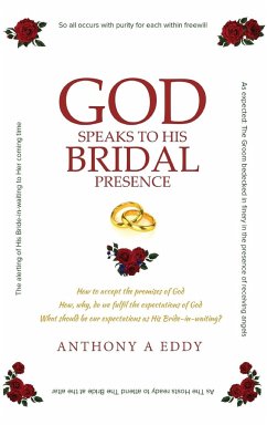 GOD Speaks to His Bridal Presence - Eddy, Anthony A