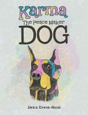 Karma the Peace Maker Dog (eBook, ePUB)