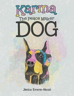 Karma the Peace Maker Dog (eBook, ePUB) - Emma-Alessi, Janice