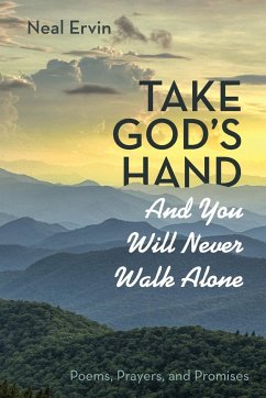 Take God's Hand and You Will Never Walk Alone - Ervin, Neal