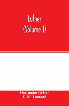 Luther (Volume I) - Grisar, Hartmann; M. Lamond, E.