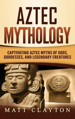 Aztec Mythology - Clayton, Matt
