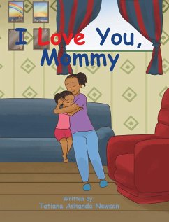 I Love You, Mommy - Newson, Tatiana Ashanda