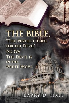 The Bible, &quote;The Perfect Tool for the Devil&quote; Now the Devil Is in the White House