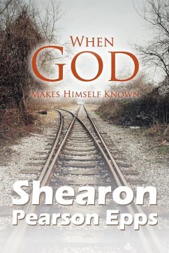 WHEN GOD MAKES HIMSELF KNOWN - Epps, Shearon Pearson