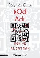 Kod Adi Ask ve Aldatmak - C. Öztürk, Cagatay