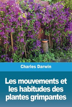 Les mouvements et les habitudes des plantes grimpantes - Darwin, Charles