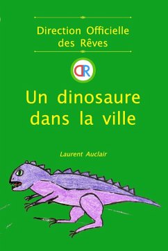 Un dinosaure dans la ville (Direction Officielle des Rêves - Vol.2) (Poche, Noir et Blanc) - Auclair, Laurent