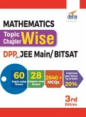 Mathematics Topic-wise & Chapter-wise Daily Practice Problem (DPP) Sheets for JEE Main/ BITSAT - 3rd Edition