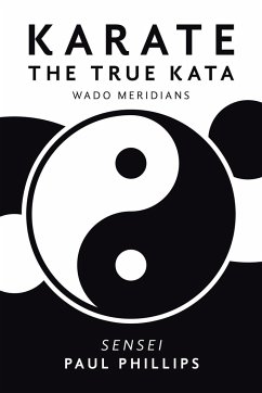 Karate the True Kata - Phillips, Paul