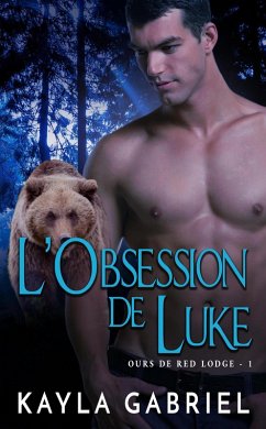 Cover L'Obsession de Luke (Ours de Red Lodge, #1) (eBook, ePUB)